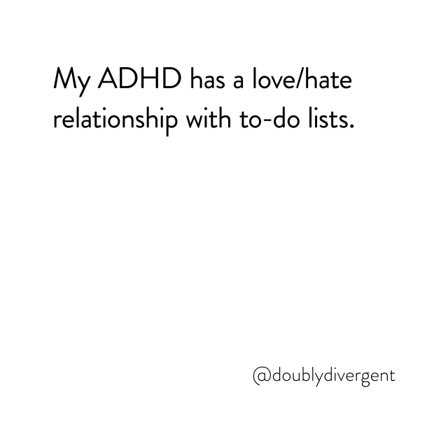Image text reads: My ADHD has a love/hate relationship with to-do lists. Image credit: Vinnie Kinsella, @doublydivergent