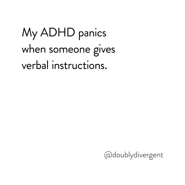 Image text reads: My ADHD panics when someone gives verbal instructions. Image credit: Vinnie Kinsella, @doublydivergent